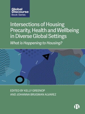 cover image of Intersections of Housing Precarity, Health and Wellbeing in Diverse Global Settings